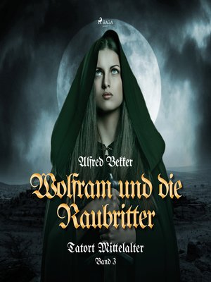cover image of Wolfram und die Raubritter (Tatort Mittelalter, Band 3)
